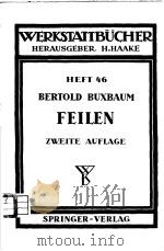 WERKSTATTBUCHER HEFT 46 FEILEN     PDF电子版封面    DR.-ING.BERTOLD BUXBAUM 