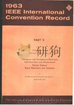 1963 IEEE INTERNATIONAL CONVENTION RECORD PART 5 AEROSPACE AND NAVIGATIONAL ELECTRONICS INSTRUMENTAT PDF电子版封面