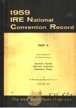 1959 IRE NATIONAL CONVENTION RECORD PART 4 AUTOMATIC CONTROL ELECTRONIC COMPUTERS INFORMATION THEORY（ PDF版）