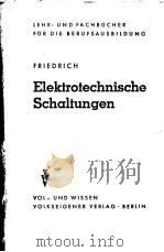 ELEKTROTECHNISCHE SCHALTUNGEN PDF电子版封面 W.FRIEDRICH