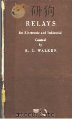 RELAYS FOR ELECTRONIC AND INDUSTRIAL CONTROL PDF电子版封面 R.C.WALKER