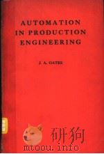 AUTOMATION IN PRODUCTION ENGINEERING PDF电子版封面 J.A.OATES