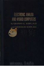 ELECTRONIC ANALOG AND HYBRID COMPUTERS PDF电子版封面 GRANINO A.KORN THERESA M.KORN