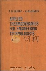 APPLIED THERMODYNAMICS FOR ENGINEERING TECHNOLOGISTS PDF电子版封面 T.D.EASTOP A.MCCONKEY