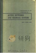 PROCEEDINGS OF THE SYMPOSIUM ON ACTIVE NETWORKS AND FEEDBACK SYSTEMS NEW YORK-1960 PDF电子版封面