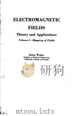 ELECTROMAGNETIC FIELDS THEORY AND APPLICATIONS VOLUME Ⅰ MAPPING OF FIELDS PDF电子版封面 ERNST WEBER