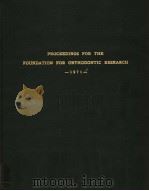 PROCEEDINGS FOUNDATION FOR ORTHODONTIC RESEARCH 1971 PDF电子版封面