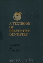 A TEXTBOOK OF PREVENTIVE DENTISTRY 1977 PDF电子版封面 0721622399