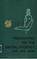 PERIODONTICS FOR THE DENTAL HYGIENIST 1972 PDF电子版封面 0812100018