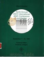 TENTH ANNUAL IEEE INTERNATIONAL ASIC CONFERENCE AND EXHIBIT 1997 PDF电子版封面 0780342836 P.R.MUKUND