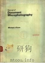 MANUAL OF DOCUMENT MICROPHOTOGRAPHY 1985 PDF电子版封面 0240511468 MICHAEL J GUNN