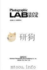 PHOTOGRAPHIC LAB HAND BOOK 1974 PDF电子版封面 0817404228 JOHN S.CARROLL