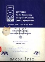 1997 IEEE RADIO FREQUENCY INTEGRATED CIRCUITS(RFIC)SYMPOSIUM DIGEST OF TECHNICAL PAPERS 1997 PDF电子版封面 0780340639