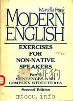 MODERN ENGLISH EXERCISES FOR NON-NATIVE SPEAKERS PART 2:SENTENCES AND COMPLEX STRUCTURES SECOND E 1986年 PDF电子版封面 MARCELLA FRANK