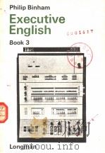EXECUTIVE ENGLISH PHILIP BINHAM BOOK 3 1976 PDF电子版封面 0582525229