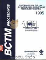 BCTM PROCEEDINGS PROCEEDINGS OF THE 1995 BIPOLAR/BICOMS CIRCUITS AND TECHNOLOGY MEETING 1995 PDF电子版封面 0780327780