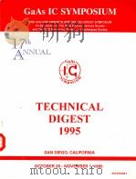 GAAS IC SYMPOSIUM 17TH ANNUAL TECHNICAL DIGEST 1995 PDF电子版封面 078032966X