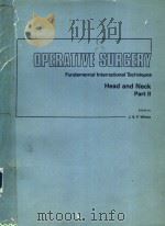OPERATIVE SURGERY FUNDAMENTAL INTERNATIONAL TECHNIQUES HEAD AND NECK PART 2 PDF电子版封面 0470006230 J.S.P.WILSON