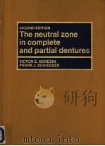 THE NEUTRAL ZONE IN COMPLETE AND PARTIAL DENTURES SECOND EDITION PDF电子版封面 0801606179 VICTOR E.BERESIN FRANK J.SCHI