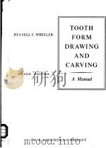 TOOTH FORM DRAWING AND CARVING A MANUAL SECOND EDITION·ILLUSTRATED PDF电子版封面 RUSSELL C.WHEELER