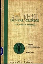 THE DENTAL CLINICS OF NORTH AMERICA MARCH 1967 PDF电子版封面