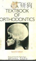 A TEXTBOOK OF ORTHODONTICS SECOND EDITION PDF电子版封面 0632008377 T.D.FOSTER