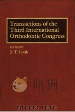 TRANSACTIONS OF THE THIRD INTERNATIONAL ORTHODONTIC CONGRESS PDF电子版封面 0258969520 J.T.COOK