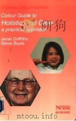 A COLOUR GUIDE TO HOLISTIC ORAL CARE A PRACTICAL APPROACH PDF电子版封面 0723417792