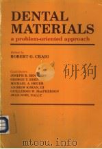 DENTAL MATERIALS A PROBLEM-ORIENTED APPROACH PDF电子版封面 0801610648 ROBERT G.CRAIG