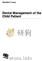 DENTAL MANAGEMENT OF THE CHILD PATIENT PDF电子版封面 0931386403 HANNELORE T.LOEVY