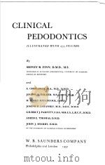CLINICAL PEDODONTICS ILLUSTRATED WITH 275 FIGURES PDF电子版封面 SIDNEY B.FINN