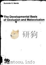 THE DEVELOPMENTAL BASIS OF OCCLUSION AND MALOCCLUSION PDF电子版封面 0867151048 SURENDER K.NANDA