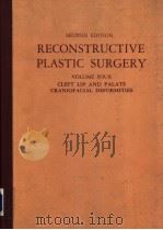 ERCONSTRUCTIVE PLASTIC SURGERY SECOND EDITION VOLUME FOUR CLEFT LIP AND PALATE CRANIOFACIAL DEFORMIT PDF电子版封面 7721626831