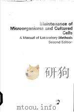 MAINTENANCE OF MICROORGANISMS AND CULTURED CELLS PDF电子版封面 SECOND EDITION