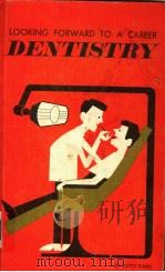 LOOKING FORWARD TO A CAREER DENTISTRY PDF电子版封面