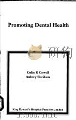 PROMOTING DENTAL HEALTH PDF电子版封面 COLIN R COWELL