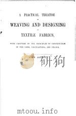 A PRACTICAL TREATISE WEAVING AND DESIGNING PDF电子版封面 THOS. R. ASHENHURST