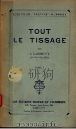 TOUT LE TISSAGE TOME Ⅰ PDF电子版封面 A.LAMBRETTE