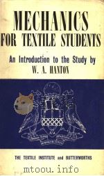 MECHANICS FOR TEXTILE STUDENTS PDF电子版封面 W.A.HANTON