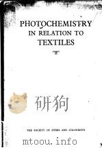 PHOTOCHEMISTRY IN RELATION TO TEXTILES PDF电子版封面
