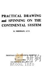 PRACTICAL DRAWING AND SPINNING ON THE CONTINENTAL SYSTEM PDF电子版封面 H.NEEDHAM