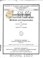 MERCHANDISING OF COTTON TEXTILES METHODS AND ORGANIZATION PDF电子版封面 MELVIN T.COPELAND EDMUND P.LE