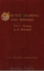 WORSTED DRAWING AND SPINNING PART Ⅰ:DRAWING PDF电子版封面 H.WALKER