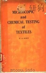 MICROCSOPIC AND CHEMICAL TESTING OF TEXTILES     PDF电子版封面    P·A·KOCH 