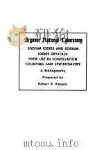 SODIUM IODIDE AND SODIUM IODIDE CRYSTALS:THEIR USE IN SCINTILLATION COUNTING AND SPECTROMETRY PDF电子版封面 ROBERT R.KEPPLE