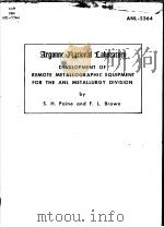 DEVELOPMENT OF REMOTE METALLOGRAPHIC EQUIPMENT FOR THE ANL METALLURGY DIVISION（ PDF版）