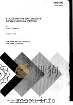 BIBLIOGRAPHY ON SEMICONDUCTOR NUCLEAR RADIATION DETECTORS PDF电子版封面 JAMES L.BLANKENSHIP