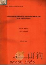 SINGULAR DIFFERENTIAL BOUNDARY PROBLEMS OF A FOURIER TYPE PDF电子版封面 P.E.C.CORPORATION