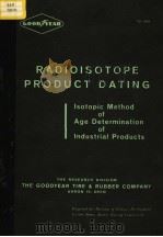 ISOTOPIC METHOD FOR AGE DETERMINATION OF INDUSTRIAL PRODUCTS PDF电子版封面
