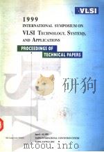 1999 INTERNATIONAL SYMPOSIUM ON VLSI TECHNOLOGY SYSTEMS AND APPLICATIONS（ PDF版）
